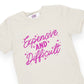 Expensive and Difficult Women's Graphic Tee
